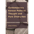 Contemporary Korean Political Thought and Park Chung-hee
