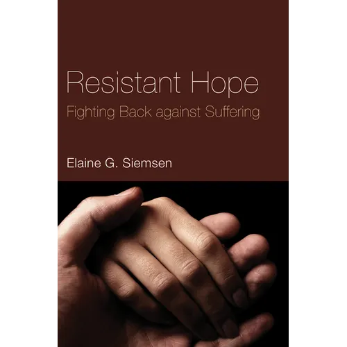Resistant Hope: Fighting Back Against Suffering