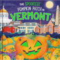 The Spookiest Pumpkin Patch in Vermont