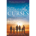 Breaking Generational Curses: Overcoming the Legacy of Sin in Your Life and Family