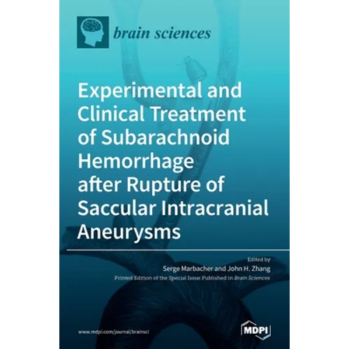 Experimental and Clinical Treatment of Subarachnoid Hemorrhage after Rupture of Saccular Intracranial Aneurysms
