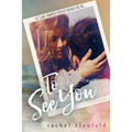 To See You