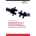 La lógica difusa como herramienta para el análisis de información