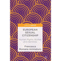 European Sexual Citizenship: Human Rights, Bodies and Identities