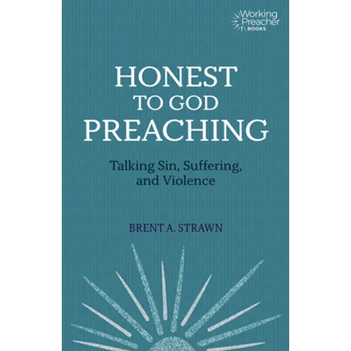 Honest to God Preaching: Talking Sin, Suffering, and Violence