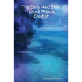 The Only Red Star I Liked Was A Starfish