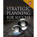 Strategic Planning for Success: Aligning People, Performance, and Payoffs [With CDROM]