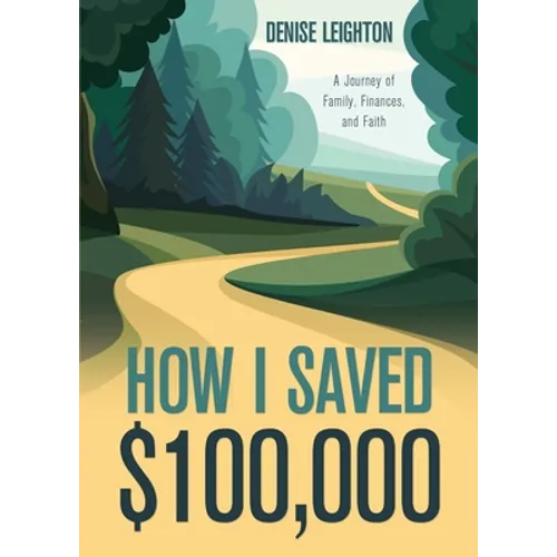 How I Saved $100,000: A Journey of Family, Finances, and Faith