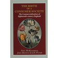 The Birth of a Consumer Society: The Commercialization of Eighteenth-Century England
