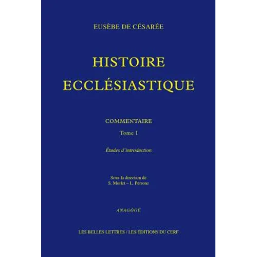 Histoire Ecclesiastique. Commentaire: Tome I. Etudes d'Introduction