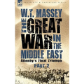 The Great War in the Middle East: Allenby's Final Triumph