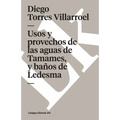 Usos y provechos de las aguas de Tamames, y baños de Ledesma