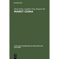 Markt China: Grundwissen Zur Erfolgreichen Marktöffnung