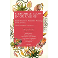 Memories Flow in Our Veins: Forty Years of Women's Writing from Calyx