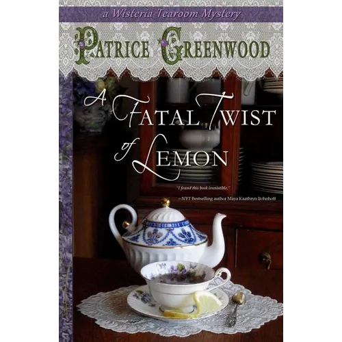 A Fatal Twist of Lemon: A Wisteria Tearoom Mystery