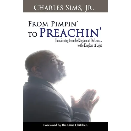 From Pimpin' to Preachin': Transforming from the Kingdom of Darkness to the Kingdom of Light