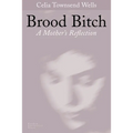 Brood Bitch: A Mother's Reflection