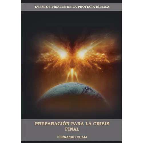 Preparación Para La Crisis Final: (Un perfil cronológico de los eventos finales con citas del espíritu de profecía) Edición letra grande