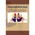 Thriving Despite Obesity: Writing for successful weight loss