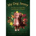 My Dog Jimmy: The Story of a Good Boy and Parents 'n' Puppies