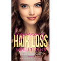Ingenious Hair Loss Solutions: Natural Ways to Regrow Hair After Childbirth, Trauma, or Stress