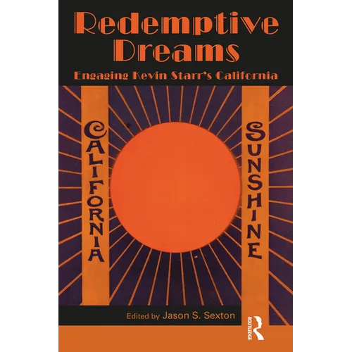 Redemptive Dreams: Engaging Kevin Starr's California