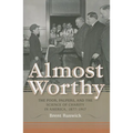 Almost Worthy: The Poor, Paupers, and the Science of Charity in America, 1877-1917