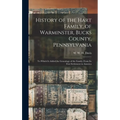 History of the Hart Family, of Warminster, Bucks County, Pennsylvania: to Which is Added the Genealogy of the Family, From Its First Settlement in Ame