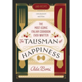 The Talisman of Happiness: The Most Iconic Italian Cookbook Ever Written