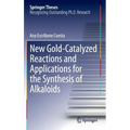 New Gold-Catalyzed Reactions and Applications for the Synthesis of Alkaloids