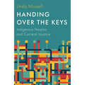 Handing Over the Keys: Indigenous Peoples and Carceral Injustice