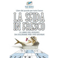 La sfida in fresco Il libro del Sudoku da colorare per i più giovani Libro dei puzzle per tutto l'anno