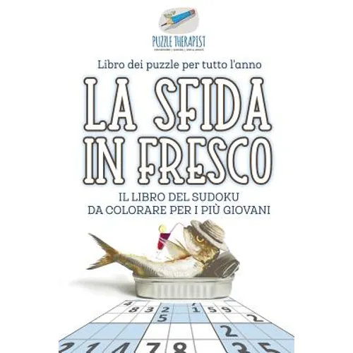 La sfida in fresco Il libro del Sudoku da colorare per i più giovani Libro dei puzzle per tutto l'anno