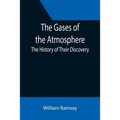 The Gases of the Atmosphere: The History of Their Discovery