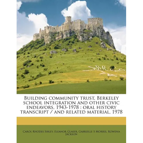 Building Community Trust, Berkeley School Integration and Other Civic Endeavors, 1943-1978: Oral History Transcript / and Related Material, 197