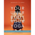 Your Upper Body, Your Yoga: Including Asymmetries & Proportions of the Whole Body
