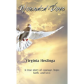 Wounded Dove: A true story of courage, hope, faith, and love