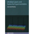 Ultrafast Lasers and Optics for Experimentalists