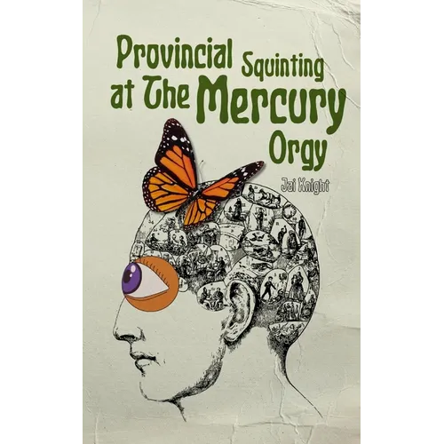 Provincial Squinting at the Mercury Orgy