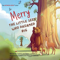 Merry: The Little Seed Who Dreamed Big