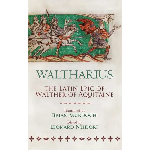 Waltharius: The Latin Epic of Walther of Aquitaine