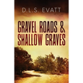 Gravel Roads & Shallow Graves