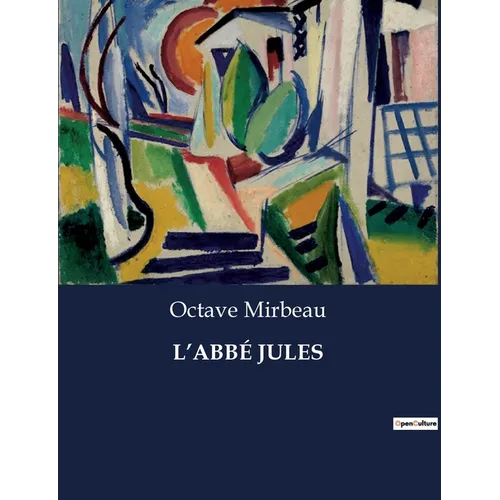 L'Abbé Jules: Un voyage dans les tourments de l'âme humaine