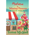 Mistletoe & Missing Persons: A Mariposa Cafe Holiday Mystery