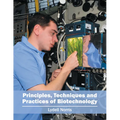 Principles, Techniques and Practices of Biotechnology