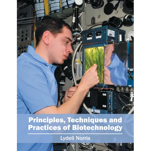 Principles, Techniques and Practices of Biotechnology