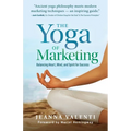The Yoga of Marketing: Balancing Heart, Mind, and Spirit for Success
