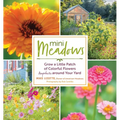 Mini Meadows: Grow a Little Patch of Colorful Flowers Anywhere Around Your Yard