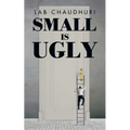 Small Is Ugly