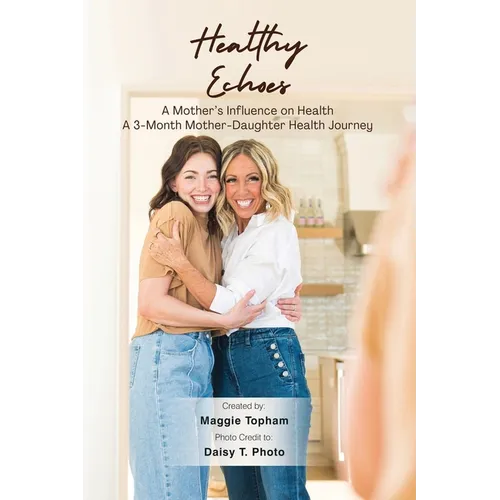 Healthy Echoes: A Mother's Influence on Health. A 3-month Mother-Daughter Health Journey